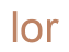 lor